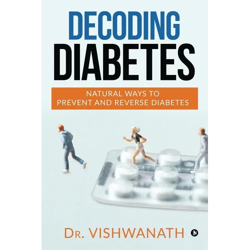Decoding diabetes: Natural Ways to Prevent and Reverse Diabetes