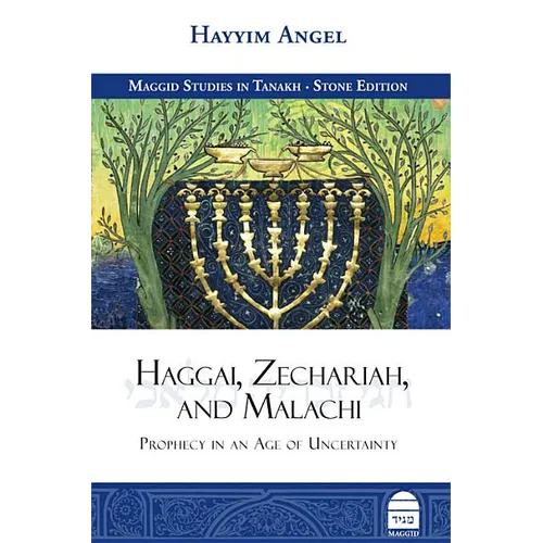 Haggai, Zechariah, and Malachi: Prophecy in an Age of Uncertainty