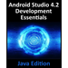 Android Studio 4.2 Development Essentials - Java Edition: Developing Android Apps Using Android Studio 4.2, Java and Android Jetpack
