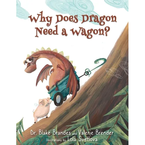 Why Does Dragon Need a Wagon?: A Growth Mindset Story