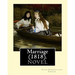 Marriage (1818). By: Susan Edmonstoune Ferrier: Marriage (1818) is the shrewdly observant tale of a young woman's struggles with parental a