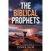 The Biblical Prophets: A Summary of Their Lives and Times