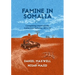 Famine in Somalia: Competing Imperatives, Collective Failures, 2011-12