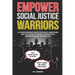 Empower Social Justice Warriors: A Comprehensive Guide for Black Americans and the Woke to Crush Conservative Narratives and Advance DEI