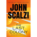 The Last Colony: An Old Man's War Novel