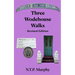 Three Wodehouse Walks Revised Edition