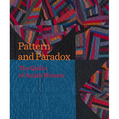 Pattern and Paradox: The Quilts of Amish Women