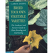 Breed Your Own Vegetable Varieties: The Gardener's and Farmer's Guide to Plant Breeding and Seed Saving, 2nd Edition