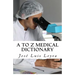 A to Z Medical Dictionary: English-Spanish Medical Terms