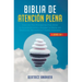Biblia En Atencion Plena: 4 Libros En 1: Coleccion Para Principiantes Para Aliviar La Ansiedad, El Estres Y Despejar La Mente Con Meditacion, Minimali