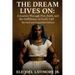 The Dream Lives On: A Journey Through Fire, Faith, and the Fulfillment of God's Call Revised and Expanded Edition