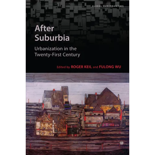 After Suburbia: Urbanization in the Twenty-First Century