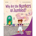 Why Are the Numbers All Jumbled?: A Book about Dyscalculia