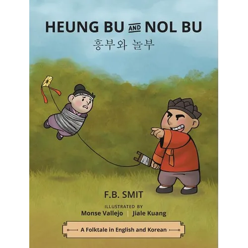 Heung Bu and Nol Bu: a folktale in English and Korean