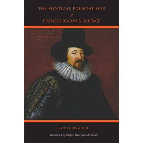 The Mystical Foundations of Francis Bacon's Science