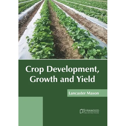 Crop Development, Growth and Yield