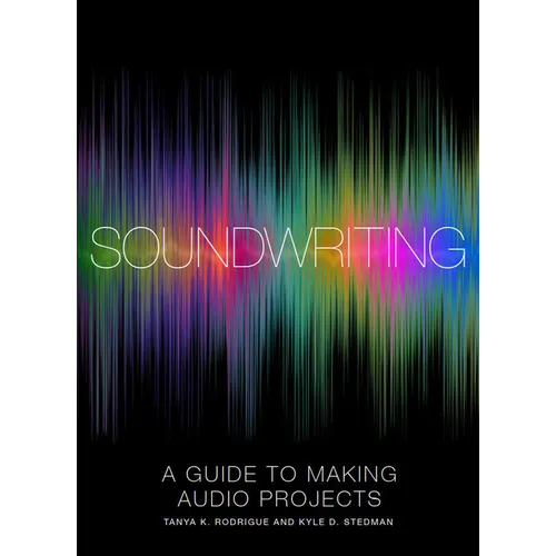 Soundwriting: A Guide to Making Audio Projects
