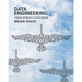 Data Engineering: A Novel Approach to Data Design