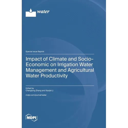Impact of Climate and Socio-Economic on Irrigation Water Management and Agricultural Water Productivity