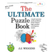 The Ultimate Puzzle Book: Mazes, Brain Teasers, Logic Puzzles, Math Problems, Visual Exercises, Word Games, and More!
