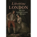 Libertine London: Sex in the Eighteenth-Century Metropolis