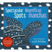 Spectacular Spots / Magníficas Manchas