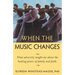 When The Music Changes: What Adversity Taught Me About the Healing Power of Family and Faith