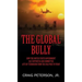 The Global Bully: How the United States Government Has Supported and Committed Acts of Terrorism from the Cold War to Today