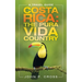 Costa Rica: the Pura Vida Country: A Travel Guide