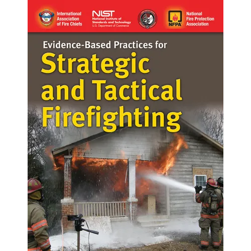 Evidence-Based Practices for Strategic and Tactical Firefighting: .