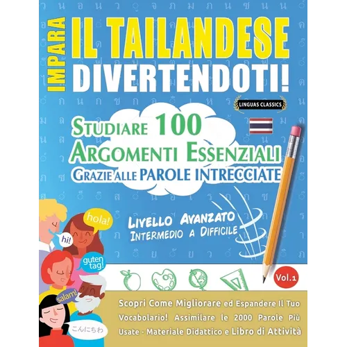 Impara Il Tailandese Divertendoti! - Livello Avanzato: Intermedio a Difficile - Studiare 100 Argomenti Essenziali Grazie Alle Parole Intrecciate - Vol