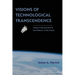 Visions of Technological Transcendence: Human Enhancement and the Rhetoric of the Future