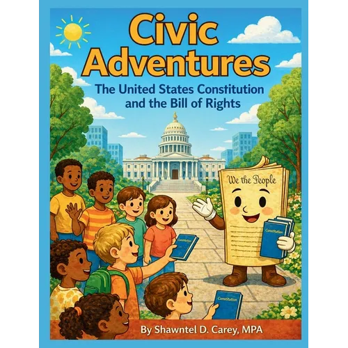 Civic Adventures: The United States Constitution and the Bill of Rights