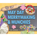 May Day Merrymaking & Munchies