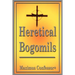 Heretical Bogomils