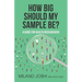 How Big Should My Sample Be?: A Guide for Health Researchers