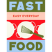 Fast Food: 180 Simple Triple-Tested Recipes