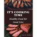 It's Cooking Time: Healthy Food for Good Live