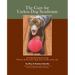The Cure for Useless Dog Syndrome: : Activities/Games/Learning What to Do for Every Dog, Every Owner, Every Day
