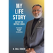 My Life Story: Out of the Depths I Cried: The Courage and Faith to Rise to Greatness