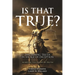 Is That True?: Discerning Truth in an Age of Deception