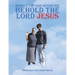 Behold the God Within Me: Behold the Lord Jesus