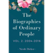 The Biographies of Ordinary People: Volume 2: 2004-2016