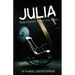 Julia: A Psychological Thriller of Memory, Madness, and the Unseen