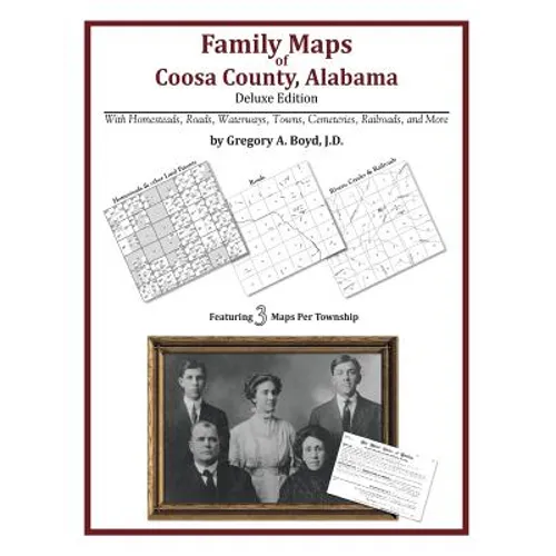 Family Maps of Coosa County, Alabama, Deluxe Edition