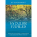 My Calling Fulfilled: Kentucky Mountaineer, Combat Marine, Korea Missionary, Prison Chaplain
