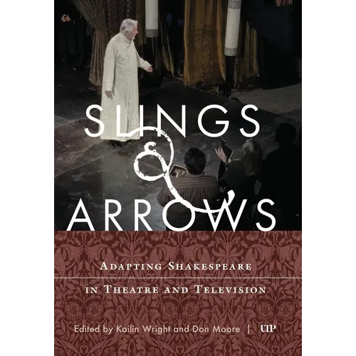 Slings & Arrows: Adapting Shakespeare in Theatre and Television