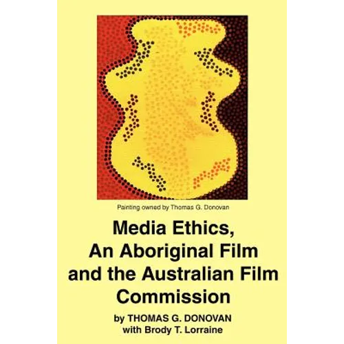 Media Ethics, An Aboriginal Film and the Australian Film Commission