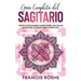 Guía Completa del Sagitario: Todo lo que Querías Saber Sobre uno de los Signos del Zodiaco más Complejos