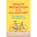 Health Promotion in the 21st Century: New Approaches to Achieving Health for All